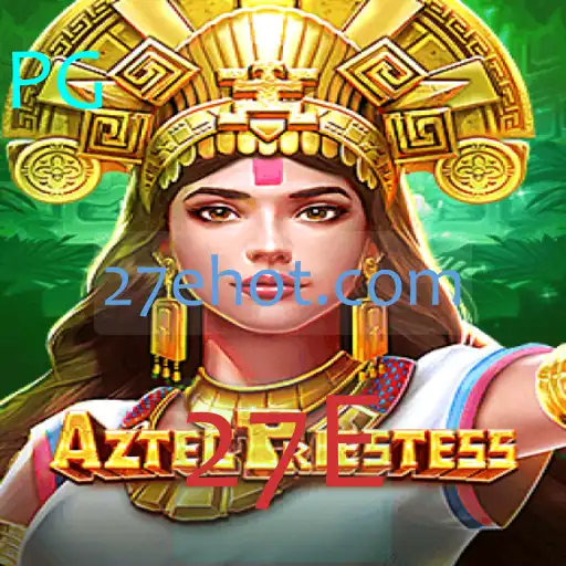 AztecPriestess: Explorando o Enigmático Mundo do Passado com a Palavra-chave 27E